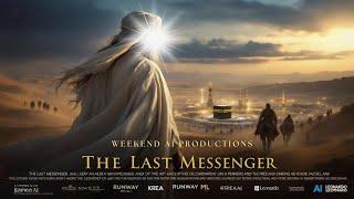 The Last Messenger AI Movie  | The Life of Prophet Muhammad #aifilm  #ai  #movie #documentary