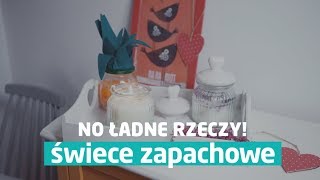 Świece zapachowe. Zrób to sam - DIY [No Ładne Rzeczy]