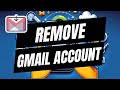 How To Remove Your Gmail Account From Another Device - Full Guide