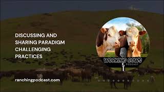 Ep. 302 – Burke Teichert – Characteristics of Successful Ranch Managers pt. 2 | Working Cows