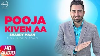 Pooja Kiven Aa ( Full Audio Song ) | Sharry Maan | Jatt and Juliet | Full Audio Song | Speed Records