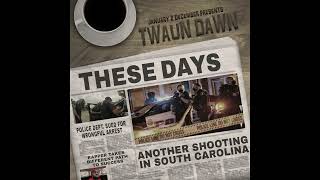 Twaun Dawn - These Days