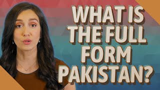 What is the full form Pakistan?