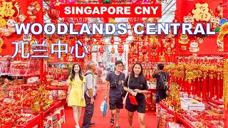 Singapore Chinese New Year 2025 | Woodlands Central CNY Market | 4K HDR Travel Video🇸🇬🧧😍