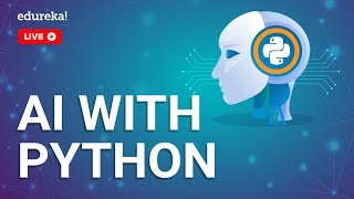 AI-ML Live - 2 | Artificial Intelligence with Python | Artificial Intelligence Tutorial | Edureka