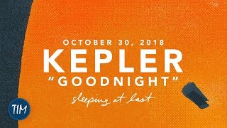 Kepler - Goodnight (October 30, 2018) | Sleeping At Last