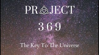 Project 369 The Key To The Universe | 369 Manifestation Technique | 369 Method