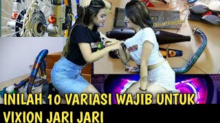 10 VARIASI \u0026 AKSESORIS WAJIB  UNTUK MOTOR VIXION JARI JARI