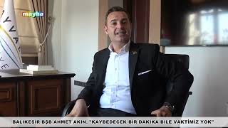 -BALIKESİR BŞB BAŞKANI AHMET AKIN, \