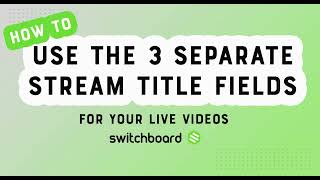 Quick Video | How To Use the 3 Separate Stream Title Fields