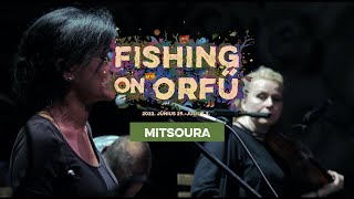 Mitsoura - Fishing on Orfű 2022 (Teljes koncert)