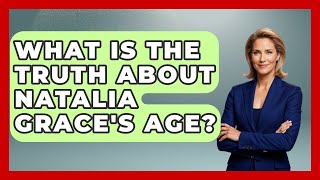 What Is the Truth About Natalia Grace's Age? | True Crime Lovers
