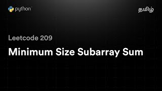 Leetcode 209 - Minimum Size Subarray sum | Python3 | Tamil