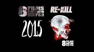 8 Films to Die For: Re-Kill (2015) Review