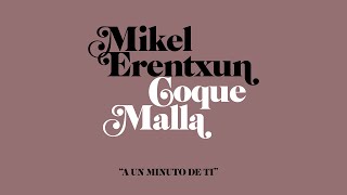 Mikel Erentxun - A un minuto de ti feat. Coque Malla  (Videoclip Oficial)