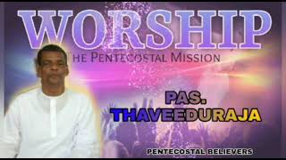 Tpm Praising And Worship || Pas.Thaveedurajah || Ceylon Pentecostal Mission