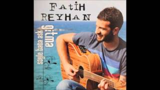 FATİH REYHAN - GİTMA