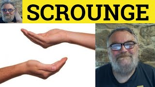 🔵 Scrounge Meaning -  Scrounger Examples - Scrounge Defined - Scrounger - English Vocabulary