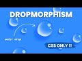 Pure CSS Realistic Water Drop Effects | Html CSS Effects