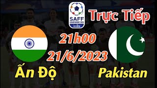 Soi kèo trực tiếp Ấn Độ vs Pakistan - 21h00 Ngày 21/6/2023 - SAFF CHAMPIONSHIP 2023