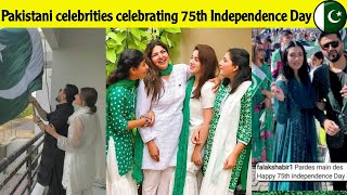 Pakistani Stars celebrating 75th Independence Day | 14 August 2022 | Pakistani Celebrities
