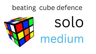 beating cube defense solo medium