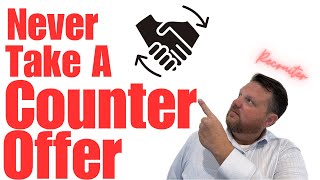 How I learned the hard way not to accept a counteroffer! Never Take a Counteroffer