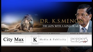 Dr KS Menon- The Lion with a kind heart