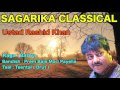 raga barwa ustad rashid khan sagarika classical