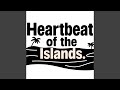 Heartbeat of the Islands