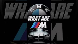 WHAT ARE BMW M SERIES CARS??