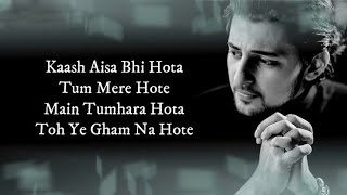 Kaash aisa hota song lyrics | darshan raval | karishma sharma | New sad song | Lyrics......