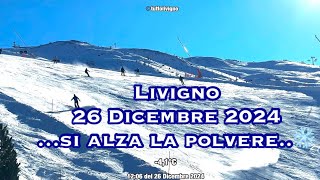 Livigno 26 dicembre 2024 …si alza la polvere…