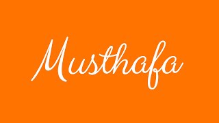 Learn how to Sign the Name Musthafa Stylishly in Cursive Writing