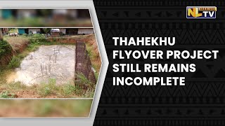 FLYOVER CONSTRUCTION PROJECT IN THAHEKHU STILL REMAINS INCOMPLETE