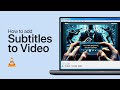 Permanently Add Subtitles To a Video using VLC Media Player