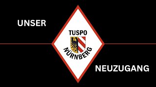 Tuspo Nürnberg - Unser Neuzugang