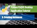 9. Creating Instances - Python PyQt5 Desktop Application Development Tutorial