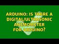 Arduino: Is there a digital/ultrasonic Anemometer for Arduino? (2 Solutions!!)