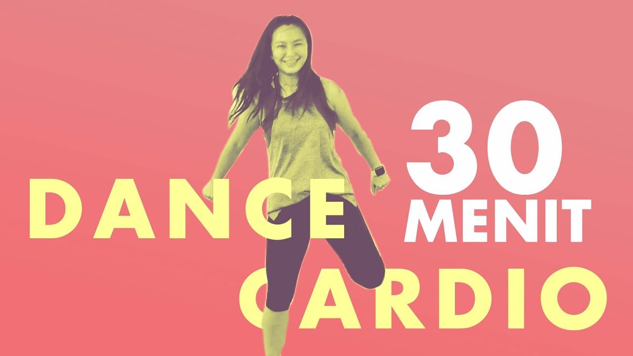 Latihan 30 Menit Dance Cardio Untuk Menurunkan Berat Badan | Dance ...