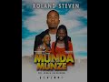 MUNDA MUNZE OFFICIAL AUDIO BY ROLAND STEVEN