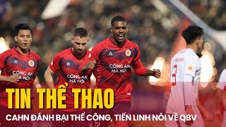 TIN THỂ THAO 23/2: CAHN ĐÁNH BẠI THỂ CÔNG, TIẾN LINH NÓI VỀ CUỘC ĐUA QUẢ BÓNG VÀNG