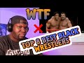 Top 8 Best Black Wrestlers | Wrestling With Wregret | Reaction | WAIT WHERE IS?....IM UPSET 😡