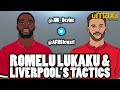 romelu lukaku and liverpool s tactics tifo football podcast