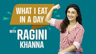 What I Eat In A Day with Ragini Khanna | S01E20 | Bollywood | Pinkvilla | Fashion