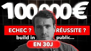 J'ai essayé de gagner 100 000€ en 30 jours avec une formation, voici le résultat...(Build in Public)