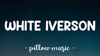 White Iverson - Post Malone (Lyrics) 🎵