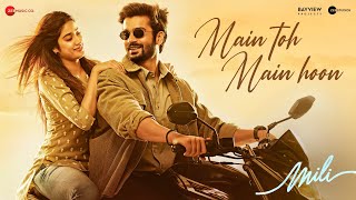Main Toh Main Hoon - Mili | Janhvi Kapoor, Sunny Kaushal | A.R. Rahman |  Abhilasha S | Javed Akhtar