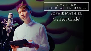 Live from the Draylen Mason: Sophie Mathieu - Perfect Circle