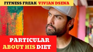 Vivian Dsena is a fitness freak || Vivian Dsena is very particular about his Diet || Vivian Dsena